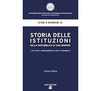 Storia delle istituzioni della Repubblica di San Marino. L'attuale ordinamento costituzionale