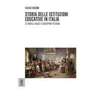 Storia delle istituzioni educative in Italia. Le sorelle Agazzi e Giuseppina Pizzigoni