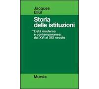 Storia delle istituzioni. Vol. 3: L'Età moderna e contemporanea dal XVI al XIX secolo