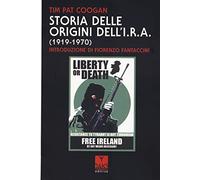 Libri Coogan Tim Pat - Storia Delle Origini Dell'i.R.A. (1919-1970)