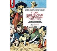 Storia delle relazioni internazionali (1492-1918) Dall’ascesa dell’Europa alla prima guerra mondiale