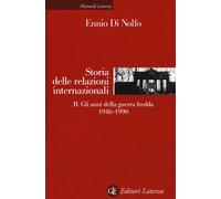Storia delle relazioni internazionali. Vol. 2 - Di Nolfo Ennio