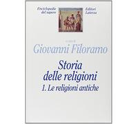 Storia delle religioni. Vol. 1 - Le religioni antiche - Filoramo G. (cur.)
