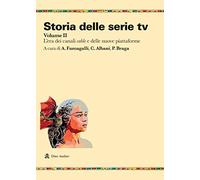 Storia delle serie tv. L' era dei canali cable e delle nuove piattaforme (Vol. 2)