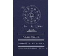STORIA DELLE STELLE - SMITH ADAM - LUISS UNIVERSITY PRESS