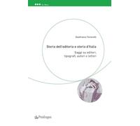 Storia dell'editoria e storia d'Italia. Saggi su editori, tipografi, autori e lettori