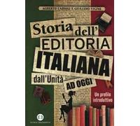 Storia dell'editoria italiana dall'Unità ad oggi. Un profilo introduttivo