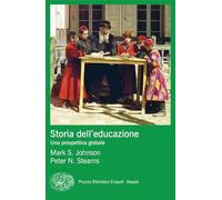 Libri Johnson Mark S. / Stearns Peter S. - Storia Dell'educazione. Una Prospetti