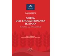 Storia dell'enogastronomia siciliana. Da Polifemo alla Patria alimentare