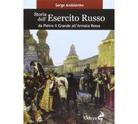 Storia dell'esercito russo. Da Pietro il Grande all'Armata Rossa