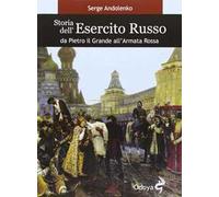 Storia dell'esercito russo. Da Pietro il Grande all'Armata Rossa