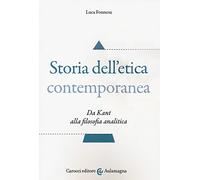 Libri Luca Fonnesu - Storia Dell'etica Contemporanea. Da Kant Alla Filosofia Ana