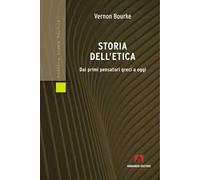 Storia dell'etica. Dai primi pensatori greci a oggi