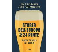 Storia dell'Europa in 24 pinte. Dieci secoli di birra