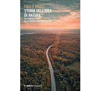Storia dell'idea di natura. Dal pensiero greco alla coscienza dell'antropocene