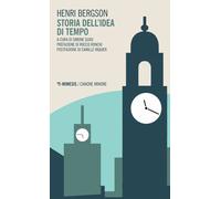 Storia dell'idea di tempo - Bergson Henri