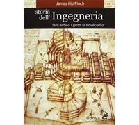 Storia dell'ingegneria. Dall'antico Egitto al Novecento