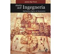 Storia dell'ingegneria. Dall'antico Egitto al Novecento