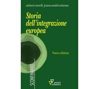 Storia dell'integrazione europea. Nuova ediz. - Morelli Umberto, Sondel-Ce...