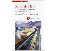 Storia dell'IRI. Il «miracolo» economico e il ruolo dell'IRI (Vol. 2)