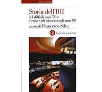Storia dell'IRI. Vol. 3: I difficili anni '70 e i tentativi di rilancio negli anni '80.