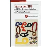 Storia dell'IRI. Vol. 6: L'IRI nella economia italiana.