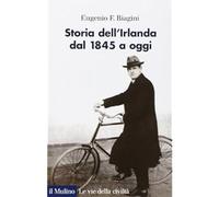 Storia dell'Irlanda. Dal 1845 a oggi [Apr 10, 2014] Biagini, Eugenio F.