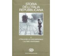 Storia dell'Italia repubblicana. L'Italia nella crisi mondiale. L'ultimo ventennio. Vol. 31: Economia e società.