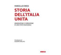 Storia dell'Italia unita. Generazione e corruzione di uno Stato nazionale