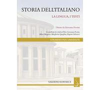 - Storia dell'italiano. La lingua, i testi.