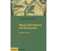 Storia dell'italiano nel Novecento - Mengaldo Pier Vincenzo