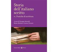 Storia dell'italiano scritto. Vol. 6: Pratiche di scrittura.