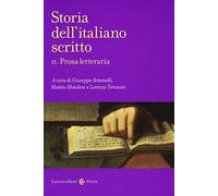Storia dell'italiano scritto. Prosa letteraria (Vol. 2)