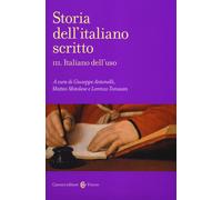Storia dell'italiano scritto. Vol. 3 - Antonelli G. (cur.); Motolese M. (c...