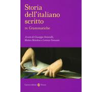 Storia dell'italiano scritto. Vol. 4 - Antonelli G. (cur.); Motolese M. (c...