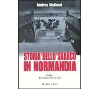 Storia dello sbarco in Normadia. D-Day: il giorno più lungo