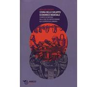 Storia dello sviluppo economico medievale. L'Europa occidentale dalla fine dell'Impero Romano alla scoperta dell'America