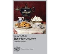 Storia dello zucchero. Tra politica e cultura