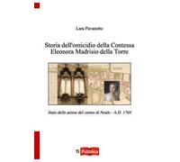 Storia dell'omicidio della contessa Eleonora Madrisio della Torre. Stato delle anime del centro do Noale. A.D. 1769