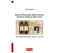 Storia dell'omicidio della contessa Eleonora Madrisio della Torre. Stato delle anime del centro do Noale. A.D. 1769