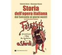 Storia dell'opera italiana dal Seicento ai giorni nostri - Dorsi Fabrizio,...