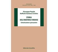 Storia dell'oratoria forense. Comunicazione e persuasione