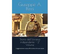 Storia dell'Ucraina indipendente - 2° Volume: L’aggressione russa all’Ucraina e le sue cause