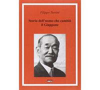 Turrini Filippo – Storia dell'uomo che cambiò il Giappone