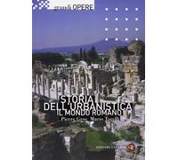 Storia dell'urbanistica. Il mondo romano. Ediz. illustrata