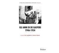 Storia Democrazia Cristiana. Vol. 2: Gli anni di De Gasperi 1946-1954