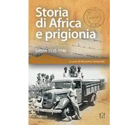 Storia di Africa e prigionia. Lettere 1938-1946