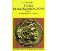 Storia di Alessandro Magno. Vol. 1 - Curzio Rufo Quinto