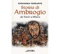 Storia di Ambrogio da Treviri a Milano