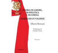 Storia di amore, di politica e di chiesa. Diario di un valdese
